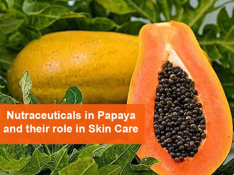 Nutraceuticals in Papaya and Skin Care